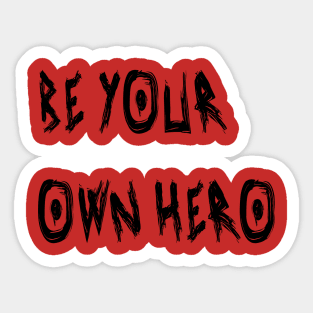 Be Your Own Hero Sticker